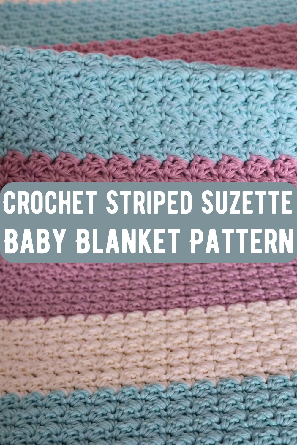 Crochet Striped Suzette Baby Blanket Pattern
