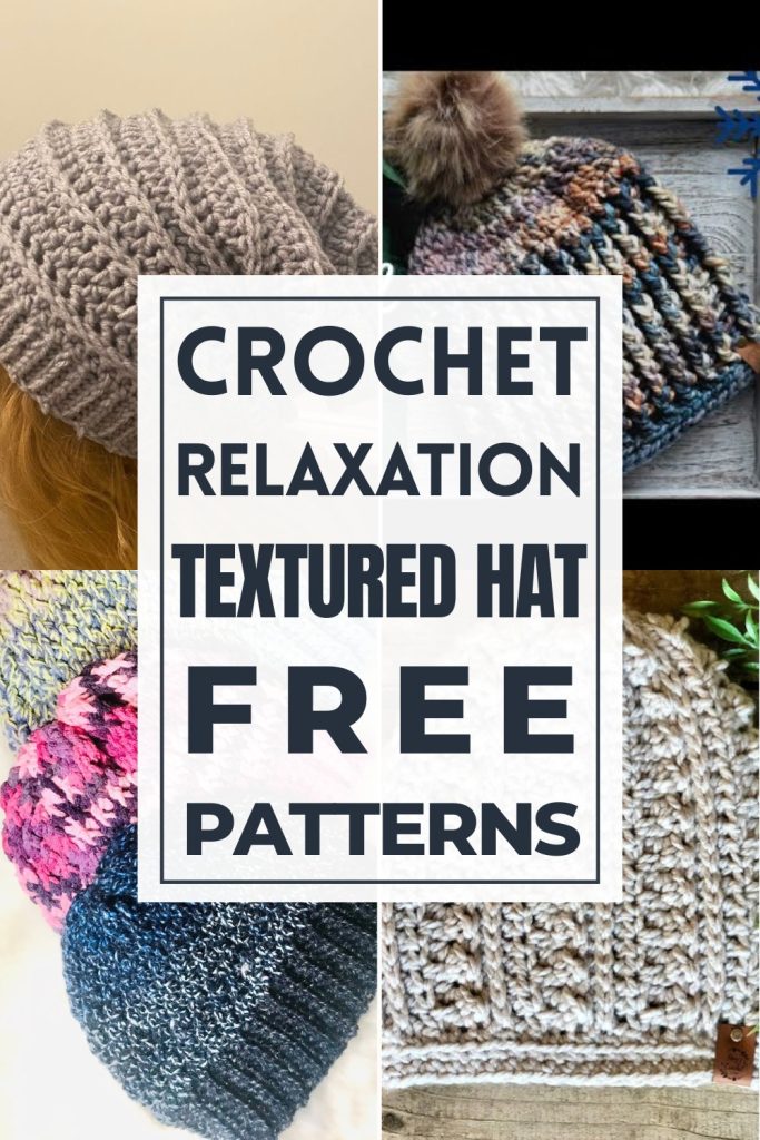 Crochet Textured Hat Patterns For Personal Relaxation - The Cochetry